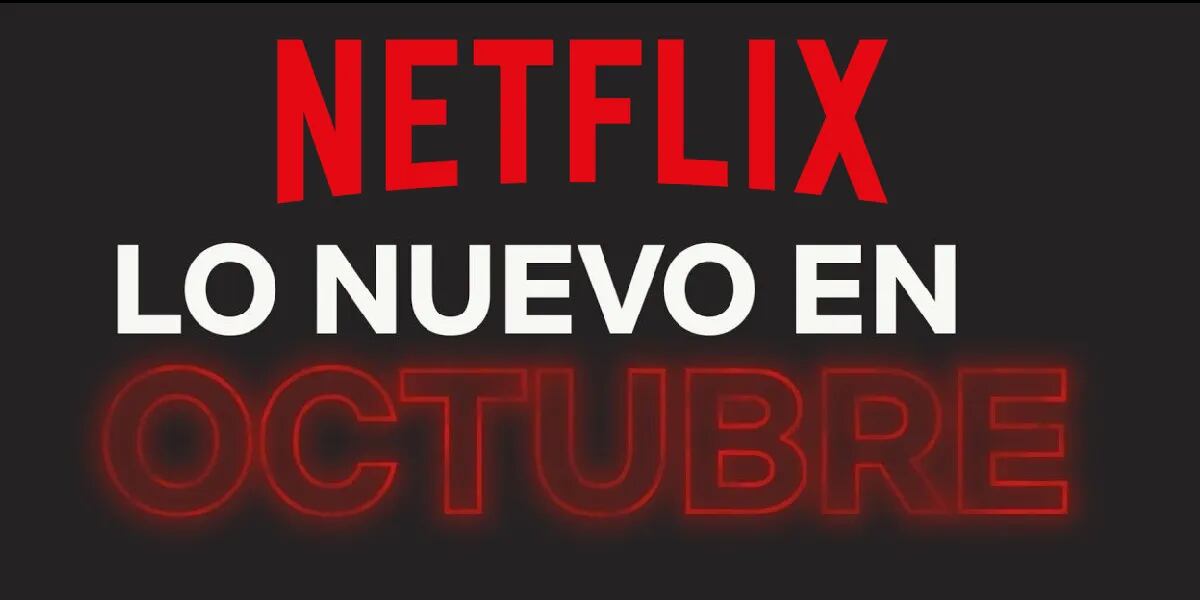 Series, documentales y películas: lo nuevo de octubre en Netflix