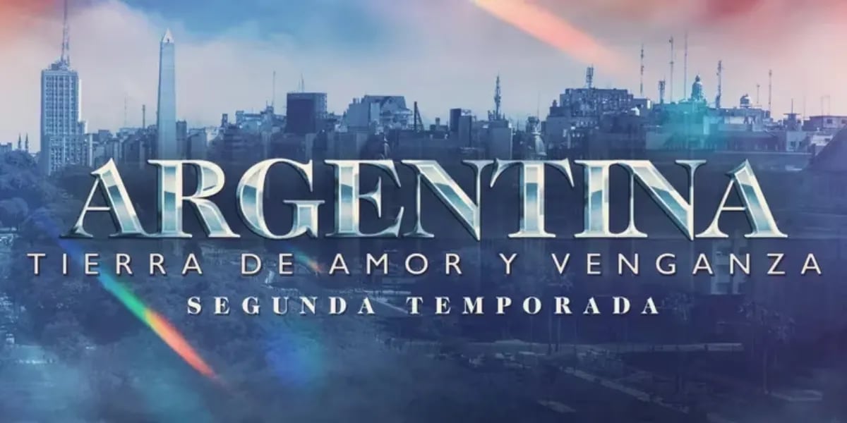 La segunda temporada de “Argentina Tierra de Amor y Venganza”ya tiene fecha de estreno: qué día y a que hora comienzan