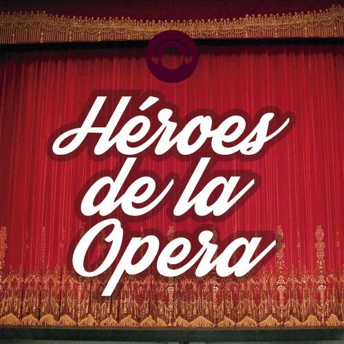 Héroes De La Opera
