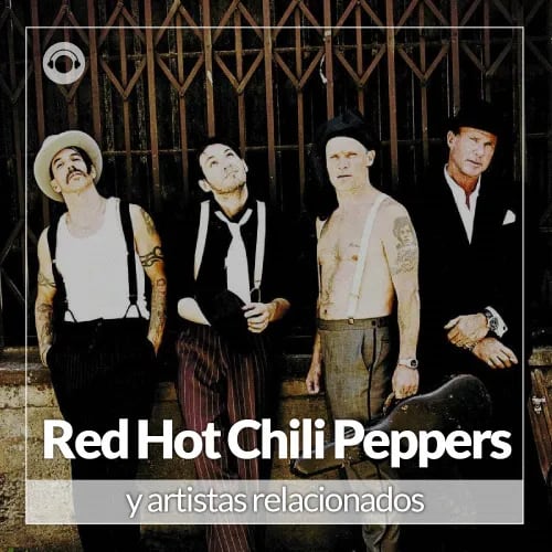 Red Hot Chili Peppers y Artistas Relacionados