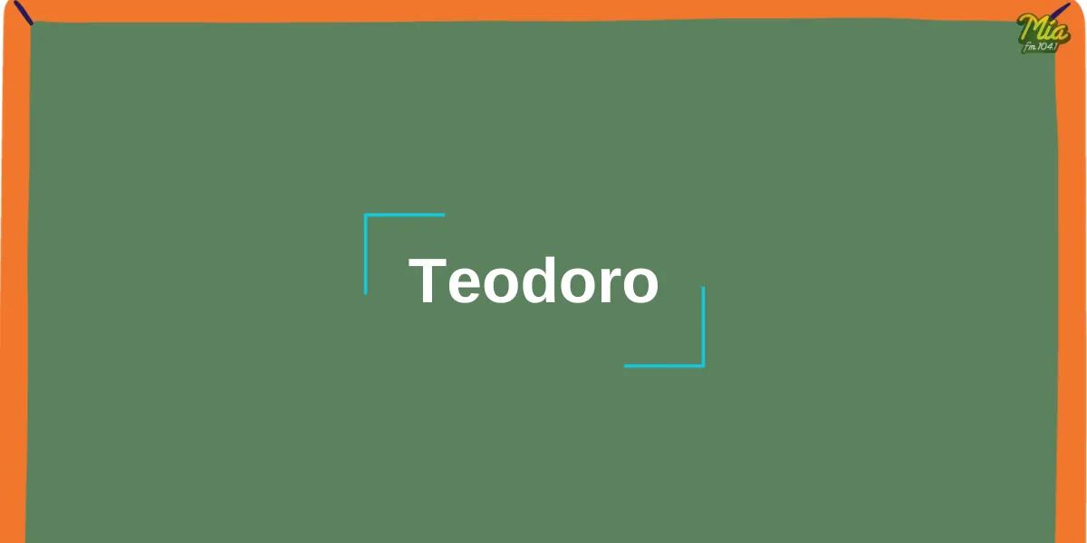Cuál es el significado del nombre Teodoro y su origen