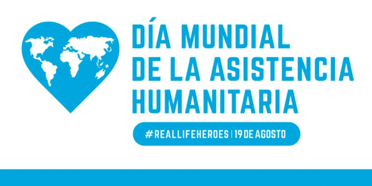 Día Mundial de la Asistencia Humanitaria: por qué se conmemora cada 19 de agosto